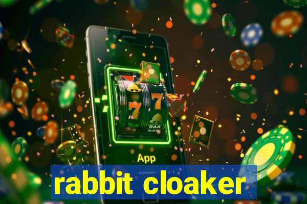 rabbit cloaker